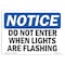 Signmission OSHA Sign, 12" H, 18" W, Aluminum, NOTICE Do Not Enter When Lights Are Flashing Sign, Landscape OS-NS-A-1218-L-15447 - alternate 1